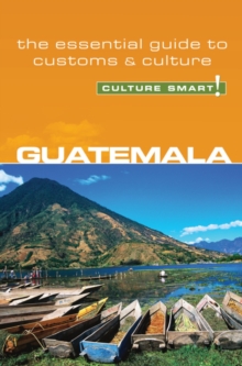 Image for Guatemala - Culture Smart! : The Essential Guide to Customs & Culture