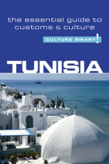 Tunisia – Culture Smart!: The Essential Guide to Customs & Culture