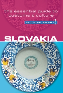 Slovakia – Culture Smart!: The Essential Guide to Customs & Culture