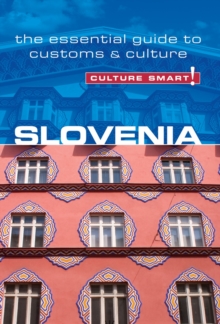 Slovenia – Culture Smart!: The Essential Guide to Customs & Culture