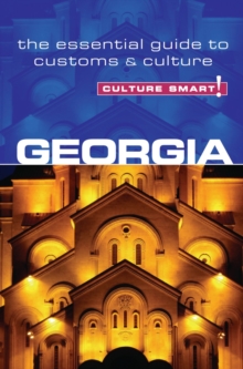 Georgia – Culture Smart!: The Essential Guide to Customs & Culture