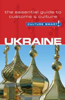 Ukraine – Culture Smart!: The Essential Guide to Customs & Culture