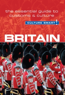 Britain – Culture Smart!: The Essential Guide to Customs & Culture