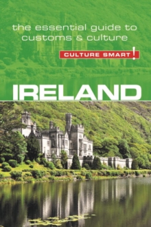 Ireland – Culture Smart!: The Essential Guide to Customs & Culture