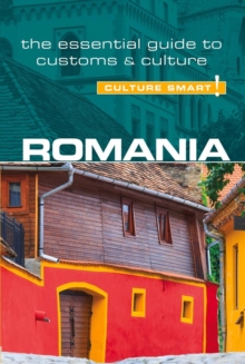 Romania – Culture Smart!: The Essential Guide to Customs & Culture