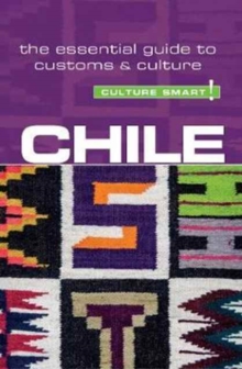 Chile – Culture Smart!: The Essential Guide to Customs & Culture