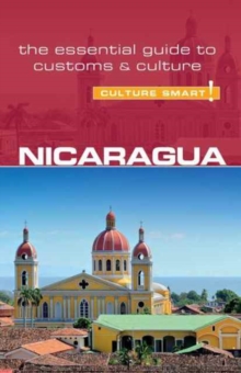 Nicaragua – Culture Smart!: The Essential Guide to Customs & Culture