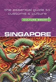 Singapore – Culture Smart!: The Essential Guide to Customs & Culture