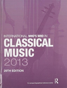 Image for International who's who in classical music 2013  : International who's who in popular music 2013