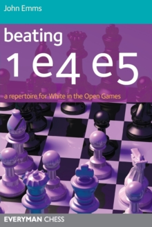 Image for Beating 1 E4 E5 : A Repertoire for White in the Open Games
