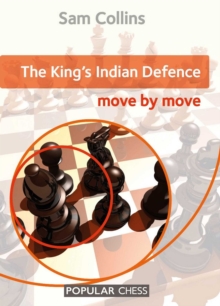The King’s Indian Attack: Move by Move