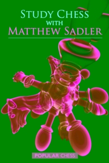 Study Chess with Matthew Sadler