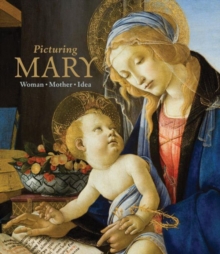 Image for Picturing Mary  : woman, mother, idea