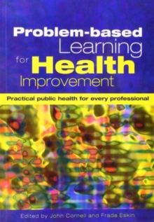 Problem-Based Learning for Health Improvement: Practical Public Health for Every Professional