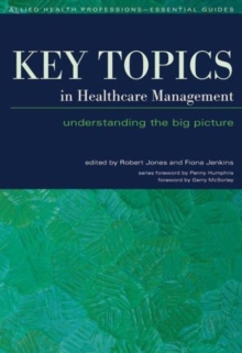 Image for Key topics in healthcare management  : understanding the big picture