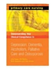 Image for Demonstrating your clinical competence in depression, dementia, alcoholism, palliative care and osteoporosis
