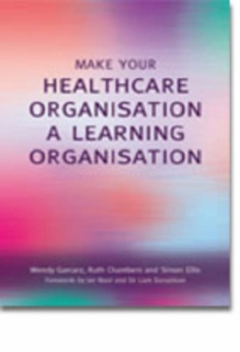 Image for Make Your Healthcare Organisation a Learning Organisation