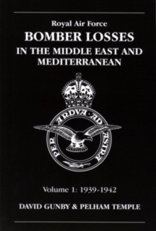 RAF Bomber Losses in the Middle East & Mediterranean Volume 1: 1939-1942