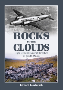 Rocks in the Clouds: High-Ground Aircraft Crashes of South Wales