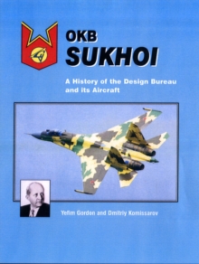Image for OKB Suhkoi  : a history of the Design Bureau and its aircraft