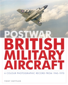 Image for Postwar British Military Aircraft: A Colour Photographic Record from 1945-1970