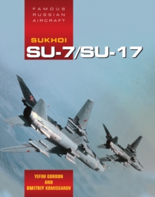 Famous Russian aircraft : Sukhoi Su-7 and Su-17/20/22 fighter