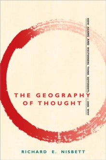 Image for The geography of thought  : how Asians and Westerners think differently-- and why