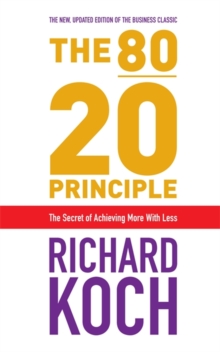 Image for The 80/20 principle  : the secret of achieving more with less