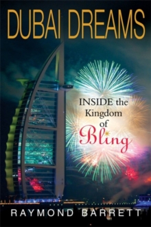 Image for Dubai dreams  : inside the kingdom of bling