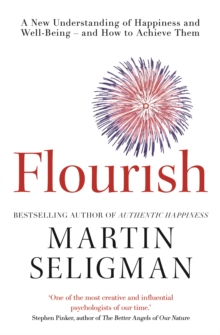 Image for Flourish  : a new understanding of happiness and well-being - and how to achieve them