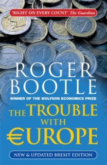 Image for The trouble with Europe  : why the EU isn't working, how it can be reformed, what could take its place
