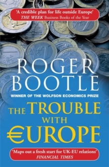 Image for The Trouble with Europe : Why the EU isn't Working, How it Can be Reformed, How Brexit Could Change Europe