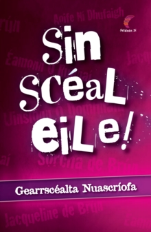 Image for Sin Sceal Eile: Gearrscealta Nuascriofa