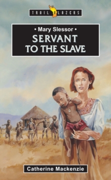 Image for Mary Slessor : Servant to the Slave