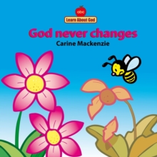 Image for God Never Changes Board Book