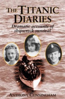 Image for The Titanic diaries  : dramatic accounts of shipwreck survival