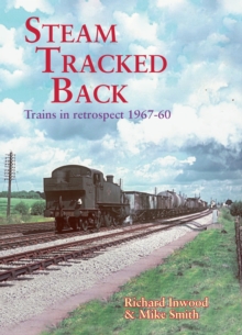 Image for Steam Tracked Back : Trains in Retrospective 1967-1960