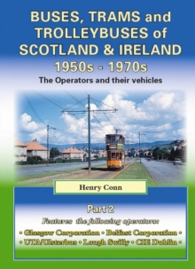 Image for Buses, Trams and Trolleybuses of Scotland & Ireland 1950s-1970s : The Operators and Their Vehicles