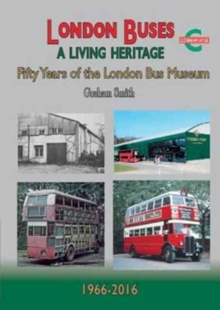 Image for London Buses a Living Heritage : Fifty Years of the London Bus Museum