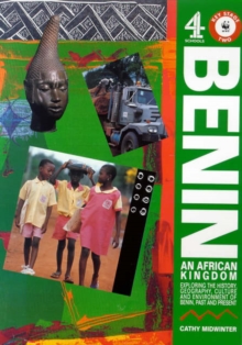 Image for Benin : An African Kingdom - Exploring the History, Geography, Culture and Environment of Benin Past and Present