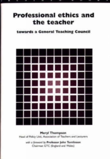 Professional Ethics and the Teacher: Towards a General Teachers’ Council