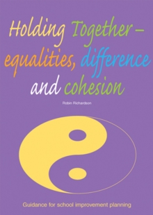 Image for Holding together - equalities, difference and cohesion  : guidance for school improvement planning