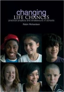 Image for Changing life chances: practical projects and endeavours in schools