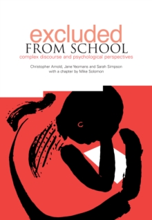 Image for Excluded from school: complex discourses and psychological perspectives