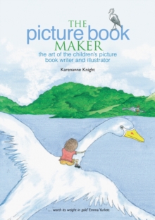 Image for The picture book maker: the art of the children's picture book writer and illustrator