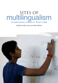 Image for Sites of multilingualism: complementary schools in Britain today
