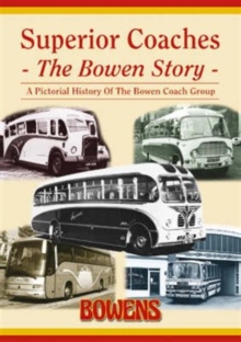 Image for Superior Coaches : The Bowen Story - A Pictorial History of the Bowen Coach Group