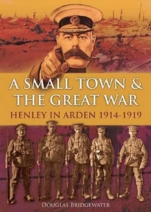 Image for A small town & the Great War  : Henly in Arden 1914-1919