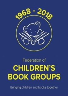 50 Years of the Federation of Children's Book Groups: 1968-2018