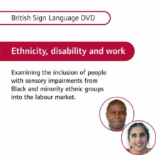 Image for Ethnicity, Disability and Work : Examining the Inclusion of People with Sensory Impairments from Black and Minority Ethnic Groups into the Labour Market